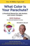 A Practical Manual For Job-hunters And Career-changers di Richard N. Bolles edito da Ten Speed Press