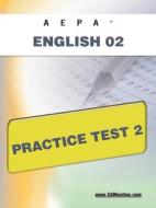 Aepa English 02 Practice Test 2 di Sharon Wynne edito da Xamonline.com