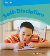 Self-Discipline di Kimberley Jane Pryor edito da Cavendish Square Publishing