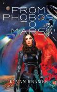 From Phobos to Mars di K. van Kramer edito da Silver Leaf Books