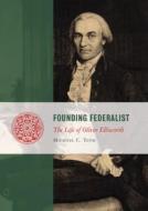 Founding Federalist di Michael C. Toth edito da ISI Books