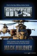 Chopper Ops: Chopper Ops Series di Mack Maloney edito da Speaking Volumes, LLC