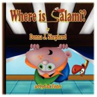 Where is Salami di Donna J Shepherd, Jack Foster edito da Guardian Angel Publishing, Inc