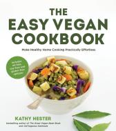 The Easy Vegan Cookbook di Kathy Hester edito da Page Street Publishing Co.