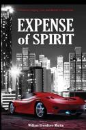 Expense of Spirit di William. Breedlove Martin edito da W & B Publishers