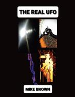 The Real UFO di Mike Brown edito da Writers Republic LLC