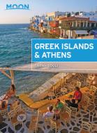 Moon Greek Islands & Athens: Island Escapes with Timeless Villages, Scenic Hikes, and Local Flavors di Moon Travel Guides, Sarah Souli edito da AVALON TRAVEL PUBL
