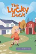 The Lucky Duck di R. L. Bethune edito da Page Publishing Inc