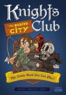 Knights Club: The Buried City: The Comic Book You Can Play di Shuky edito da QUIRK BOOKS