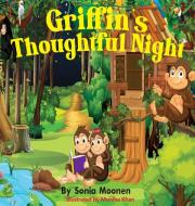 Griffin's Thoughtful Night di Sonia Nahbila Moonen edito da Primedia E-launch LLC