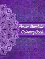 FLOWER MANDALA COLORING BOOK: MANDALA CO di NICE BOOKS PRESS edito da LIGHTNING SOURCE UK LTD