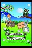 Happenings At Hookwood di Michael N Wilton edito da Blurb