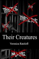 Their Creatures di Veronica Ratzloff edito da Lulu.com