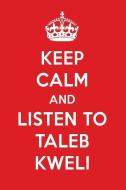 Keep Calm and Listen to Taleb Kweli: Taleb Kweli Designer Notebook di Perfect Papers edito da LIGHTNING SOURCE INC