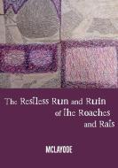 The Restless Run and Ruin of the Roaches and Rats di McLayode edito da Mwanaka Media and Publishing