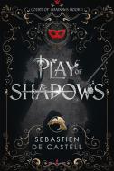 Play of Shadows di Sebastien de Castell edito da MOBIUS