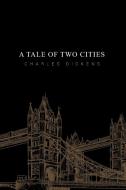 A Tale of Two Cities di Charles Dickens edito da Public Publishing