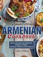 The Newest Ultimate Armenian Cookbook di Chelsea Tillman edito da Chelsea Tillman