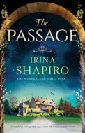 The Passage: A completely unforgettable page-turner full of mystery and emotion di Irina Shapiro edito da INDEPENDENT CAT