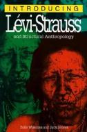Introducing Levi Strauss and Structural Anthrophology di Boris Wiseman edito da Icon Books Ltd