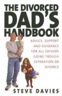 The Divorced Dads' Handbook di Steve Davies edito da Little, Brown Book Group