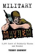 Military Mayhem di Terry Crowdy edito da Bloomsbury Publishing Plc