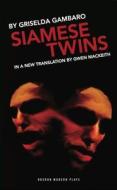 Siamese Twins di Griselda Gambaro edito da OBERON BOOKS