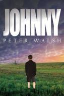 Johnny di Peter Walsh edito da AUSTIN MACAULEY