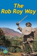 Rob Roy Way di Jacquetta Megarry edito da Rucksack Readers