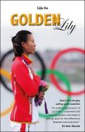 Golden Lily: Asia's 1 Dinghy Sailing Gold Medallist di Lijia Xu edito da PAPERBACKSHOP UK IMPORT