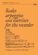Scales, arpeggios and exercises for the recorder di Margaret Donington, Robert Donington edito da Northern Bee Books