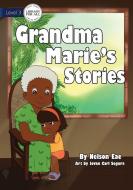 Grandma Marie's Stories di Nelson Eae edito da Library For All Ltd