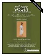 History for the Classical Child: Activity Early Modern Times Book: Volume 3: From Elizabeth the First to the Forty-Niner edito da WELL TRAINED MIND PR