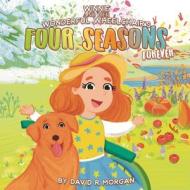 Winnie and Her Wonderful  Wheelchair's Four Seasons Forever di David Morgan edito da A 2 Z Press LLC