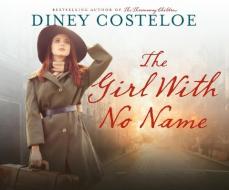The Girl with No Name di Diney Costeloe edito da Dreamscape Media