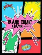 Blank Comic Lover: Notebook: Book Journal Notebook: Over 100 Pages Large Big 8.5 X 11 Cartoon / Comic Book di Bb Journal edito da Createspace Independent Publishing Platform