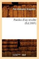 Paroles D'Un Revolte (Ed.1885) di Petr Alekseevich Kropotkin edito da Hachette Livre - Bnf
