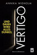 Vertigo - Und dann wird alles dunkel di Annika Widholm edito da Edition M