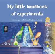 My Little Handbook of Experiments di Denis Pero edito da AUZOU PUB