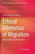 Ethical Dilemmas of Migration di Jean-Claude Garcia-Zamor edito da Springer International Publishing