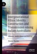 Intergenerational Ethnic Identity Construction And Transmission Among Italian-Australians di Simone Marino edito da Springer Nature Switzerland AG