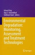 Environmental Degradation: Monitoring, Assessment and Treatment Technologies edito da Springer International Publishing