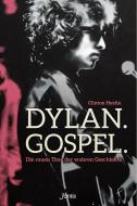 Dylan. Gospel. di Clinton Heylin edito da fontis