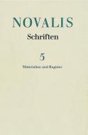 Materialien Und Register: Die Werke Friedrich Von Hardenbergs: Band 5: Materialien Und Register edito da Kohlhammer