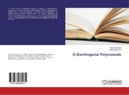 Q-Biorthogonal Polynomials di Hediye Sarikaya, Burak Sekeroglu edito da LAP Lambert Academic Publishing