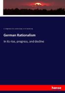 German Rationalism di K. R. Hagenbach, Wm. Leonhard Gage, J. H. W. Stuckenberg edito da hansebooks