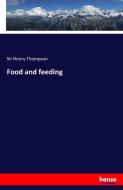 Food and feeding di Sir Henry Thompson edito da hansebooks