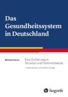 Das Gesundheitssystem in Deutschland di Michael Simon edito da Hogrefe AG