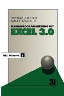 Makroprogrammierung mit Excel 3.0 di Gerhard Sielhorst edito da Vieweg+Teubner Verlag