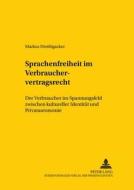 Sprachenfreiheit im Verbrauchervertragsrecht di Markus Dreißigacker edito da Lang, Peter GmbH